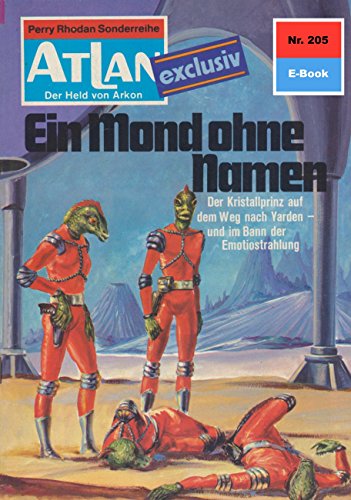 Atlan 205: Ein Mond ohne Namen (Heftroman): Atlan-Zyklus 