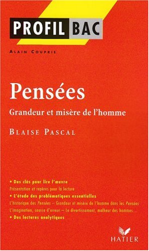 Pensées de Pascal : Grandeur et misère de l homme