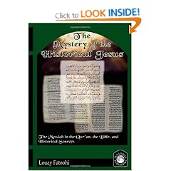 The Mystery of the Historical Jesus: The Messiah in the Qur'an, the Bible, and Historical Sources
