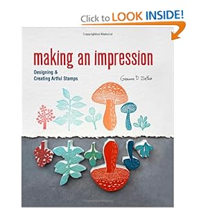 Making an Impression: Designing & Creating Artful Stamps [Paperback]