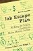 Job Escape Plan - An Easy-to-Follow System to Make