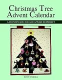 Christmas Tree Advent Calendar: A Country Quilted and Appliquéd Project