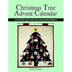 Christmas Tree Advent Calendar: A Country Quilted and Appliqu�d Project