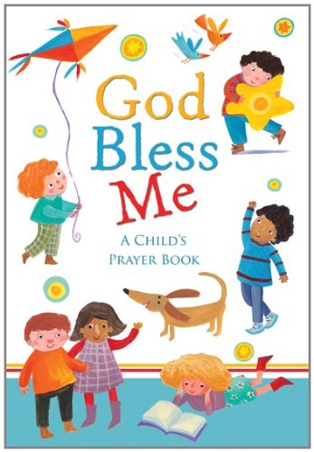 God Bless Me: A Child's Prayer Book