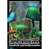 Feenlicht und Kr�tenzauber (Die Sumpfloch-Saga)von "Halo Summer"