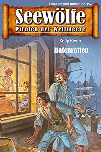 Seewölfe - Piraten der Weltmeere 152: Hafenratten (German Edition)