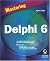 Mastering Delphi 6