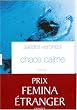Chaos calme- Prix Femina du roman �tranger 2008-
