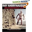 Ray Harryhausen: An Animated Life by Ray Harryhausen, Tony Dalton, and Ray Bradbury