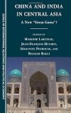 China and India in Central Asia: A New 