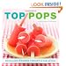 Top Pops: 55 All-Natural Frozen Treats to Make at Home