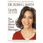Lies at the Altar: The Truth About Great Marriages by  Robin L. Smith