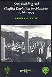 State building and conflict resolution in Colombia, 1986-1994