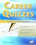 Career Quizzes: 12 Tests to Help You Discover and Develop Your Dream Career