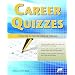 Career Quizzes: 12 Tests to Help You Discover and Develop Your Dream Career