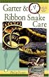 Garter and Ribbon Snake Care (Quick & Easy)