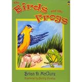 The Birds and the Frogs: Brian D. McClure Childrens Book Collection (The Brian D. Mcclure ChildrenÂs Book Collection) (Hardcover)
