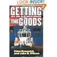Getting the Goods: Ports, Labor, and the Logistics Revolution by Edna Bonacich and Jake B. Wilson