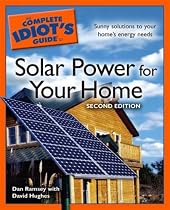 The Complete Idiot's Guide to Solar Power for Your Home, 2nd Edition