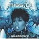 Miss E...So Addictive