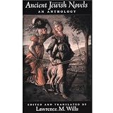 Ancient Jewish Novels: An Anthology (AAR Cultural Criticism Series)