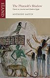 The pharaoh's shadow : travels in ancient and modern Egypt