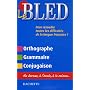 Le Bled : Orthographe Grammaire Conjugaison de Edouard Bled
