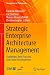 Strategic Enterprise Architecture Management: Challenges, Best Practices, and Future Developments (Management for Professionals)