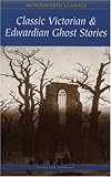 Classic Victorian & Edwardian Ghost Stories