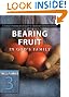 Bearing Fruit in God's Family: A Course in Personal Discipleship to Strengthen Your Walk With God (The Updated 2:7 Series)