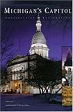Michigan's Capitol: Construction and Restoration
