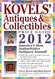 Kovels' Antiques and Colectibles Price Guide 2012: America's Bestselling Antiques Annual (Kovels' Antiques and Collectibles Price Guide)
