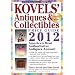 Kovels' Antiques and Colectibles Price Guide 2012: America's Bestselling Antiques Annual (Kovels' Antiques and Collectibles Price Guide)