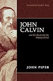 John Calvin and His Passion for the Majesty of God