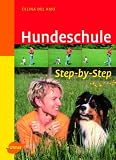 Hundeschule. Step by Step zum folgsamen Familienhund