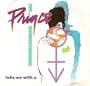 PRINCE - TAKE ME WITH U - 7" 45 RPM W/PIC SLEEVE - DIGITAL DOWNLOAD INCLUDED