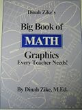 Big Book of Math Graphics Every Teacher Needs! (Dinah Zike's)