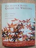 The Allyn & Bacon Guide to Writing Custom Edition for IUPUI