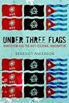 Under Three Flags: Anarchism and the Anti-Colonial Imagination