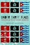 Under Three Flags: Anarchism and the Anti-Colonial Imagination