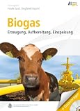 Biogas: Erzeugung - Aufbereitung - Einspeisung