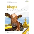 Biogas: Erzeugung - Aufbereitung - Einspeisung