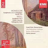 Honegger: Symphonies 2 & 3; Pacific 231 (Oslo Philharmonic/ Jansons) / Weill, Concerto for Violin & Wind Orch. {w.Frank Peter Zimmermann}; Mahagonny Suite; Symphony #2. (Berlin Philharmonic)