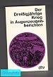 Der Drei�igj�hrige Krieg in Augenzeugenberichten.