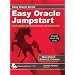 Easy Oracle Jumpstart: Oracle Database Management Concepts and Administration