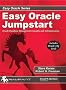 Easy Oracle Jumpstart: Oracle Database Management Concepts & Administration: Oracle Database Management Concepts and Administration