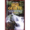 Heilgebete f�r viele Krankheitsbilder und gegen den Stre� des Alltags
