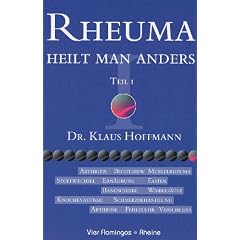 Rheuma heilt man anders, Tl.1: TEIL I