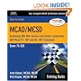 MCAD/MCSD Training Guide (70-320): Developing XML Web Services and Server Components with Visual C#(TM) .NET and the .NET Framework