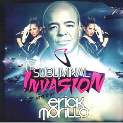 Subliminal Invasion: Mixed By Erick Morillo